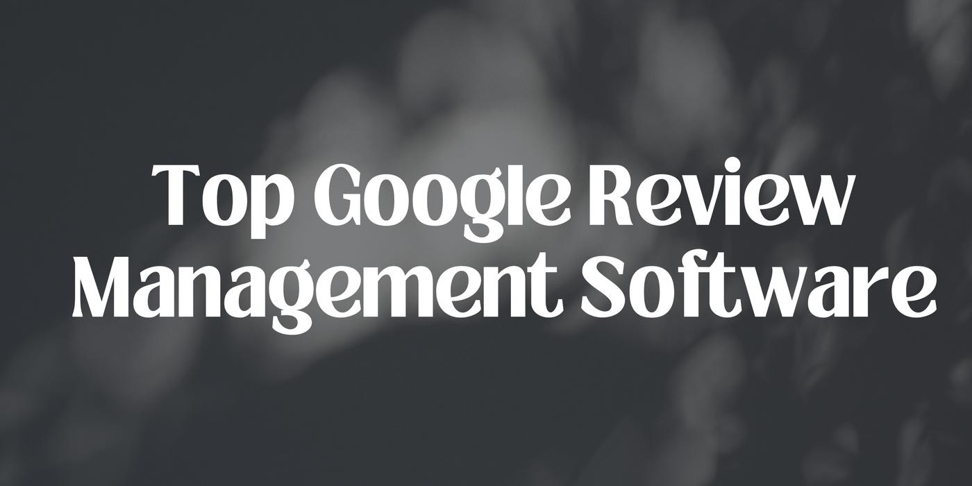Top Google Review Management Software